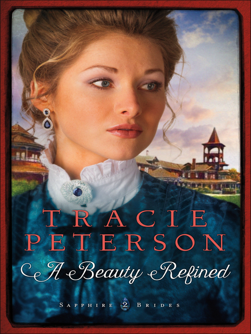 Title details for A Beauty Refined by Tracie Peterson - Available